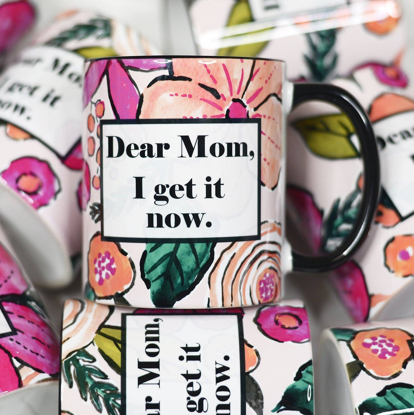 Mugsby Dear Mom I get It Now Mother's Day Ceramic Mug