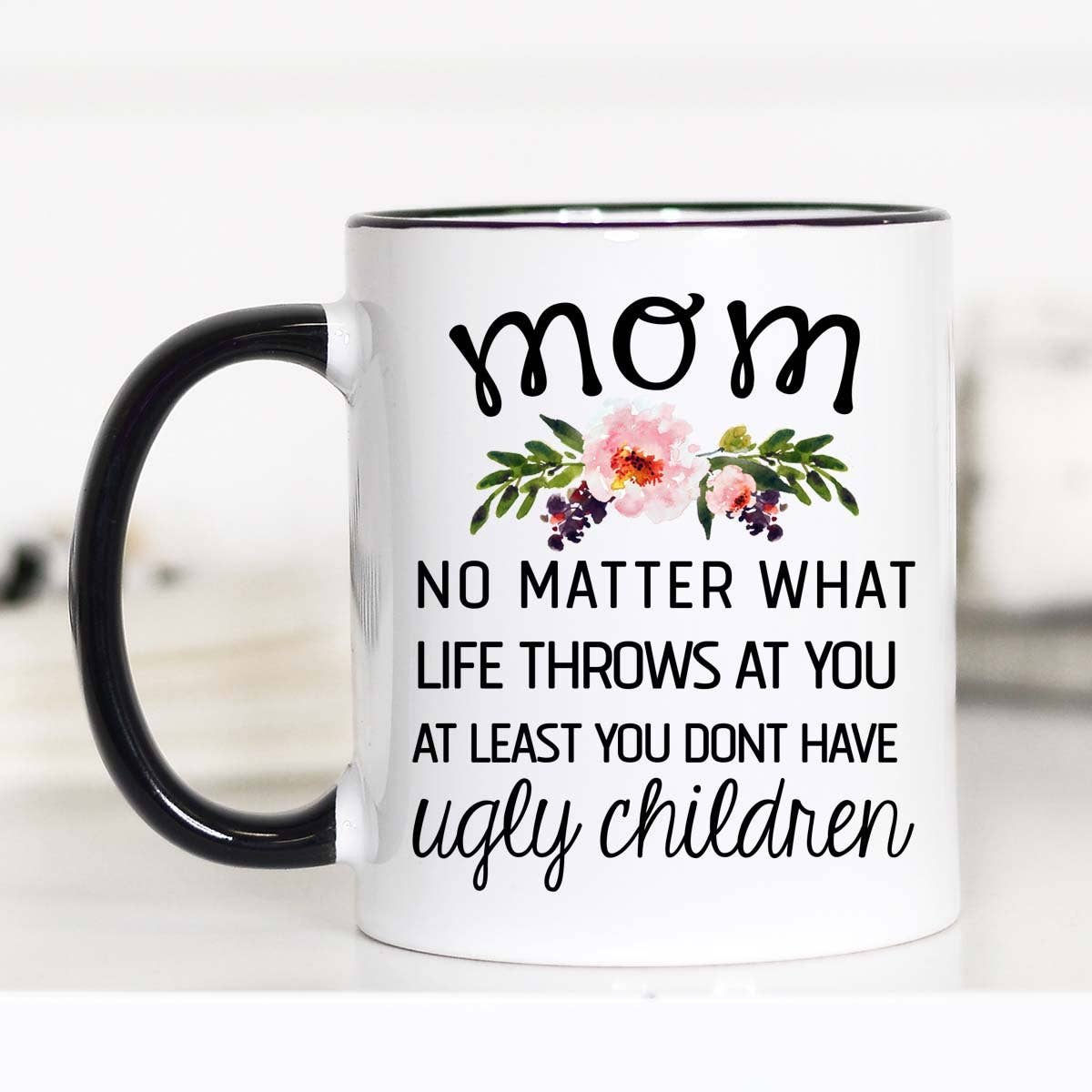 Mugsby- Mom No Matter What Life Throws At You Mug