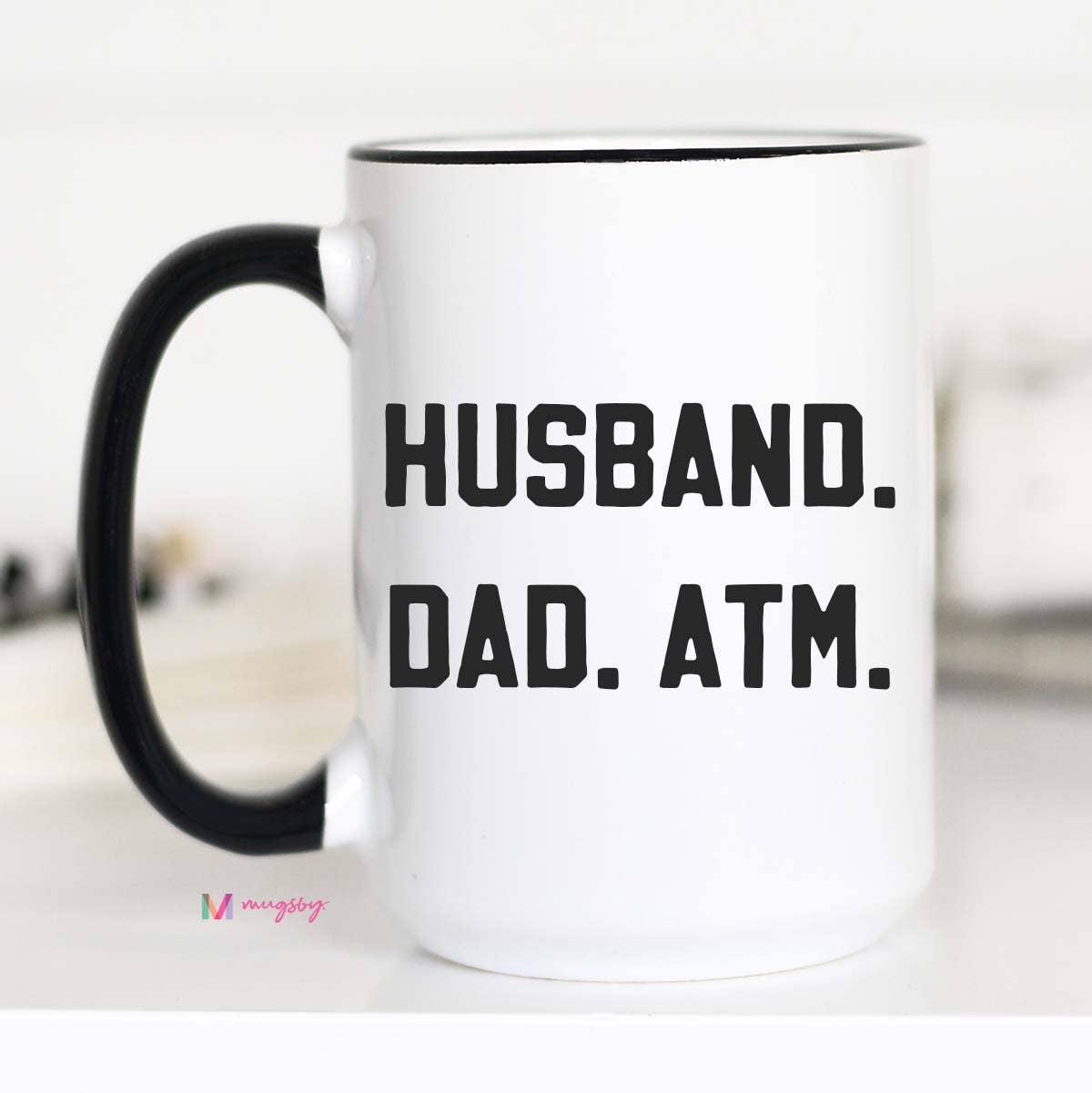 Mugsby Husband Dad ATM Funny Dad Coffee Mug, Father's Day Gift