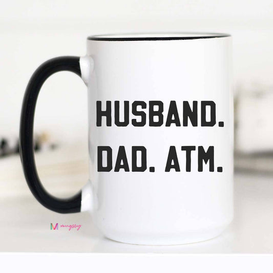 Mugsby Husband Dad ATM Funny Dad Coffee Mug, Father's Day Gift
