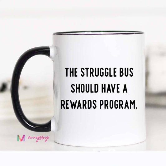 Mugsby- The Struggle Bus Funny Coffee Mug