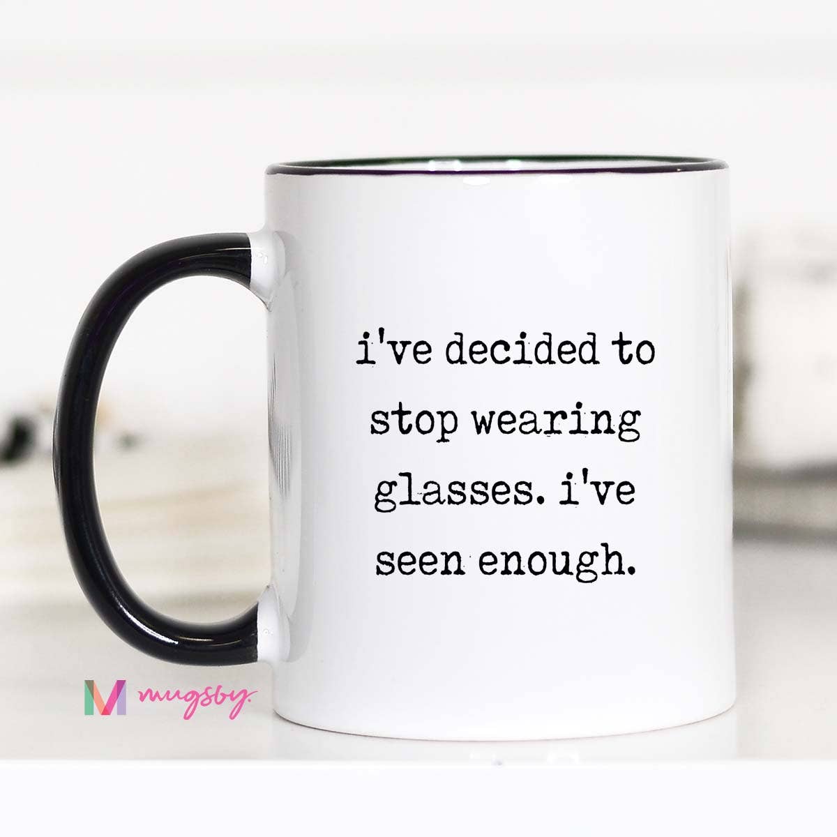 Mugsby Funny Glasses Coffee Mug – I’ve Seen Enough Ceramic Mug