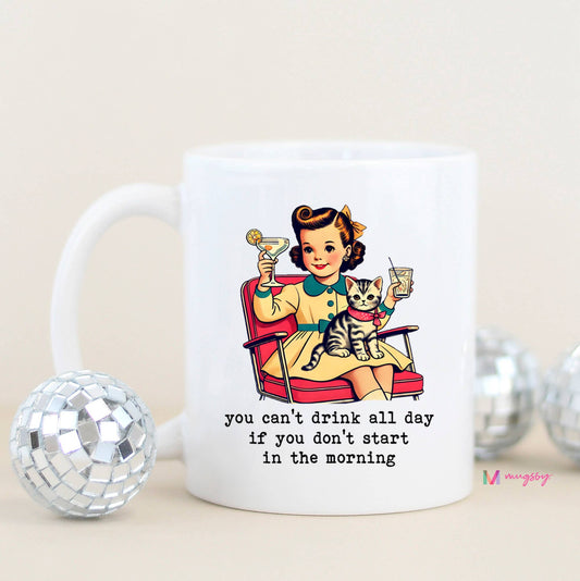 Mugsby- You Can't Drink All Day Funny Coffee Mug-Vintage Mug