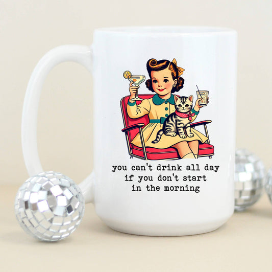 Mugsby- You Can't Drink All Day Funny Coffee Mug-Vintage Mug