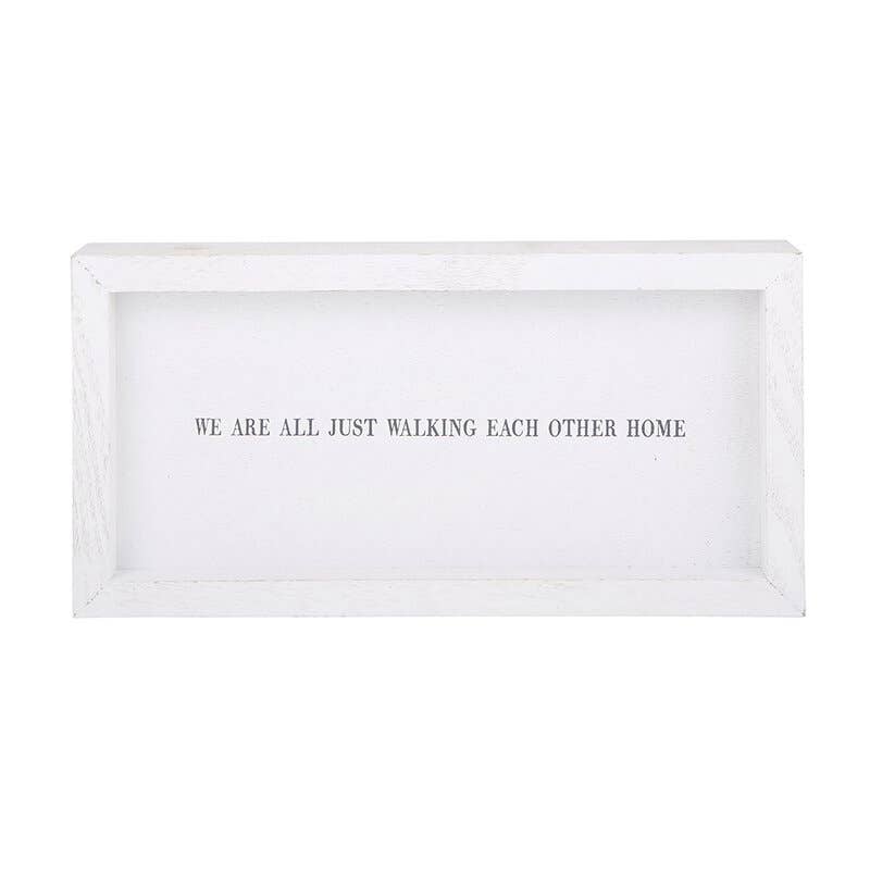 Santa Barbara We are all Just Walking Each Other Home Sign