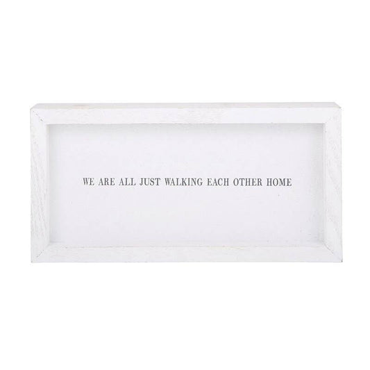 Santa Barbara We are all Just Walking Each Other Home Sign