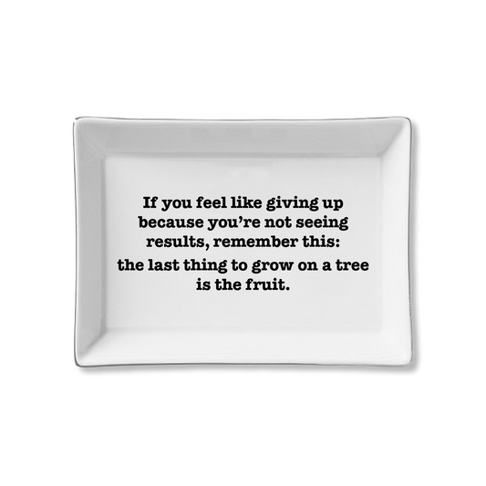 Toss Designs Ceramic Tray - The Last Thing to Grow is Fruit