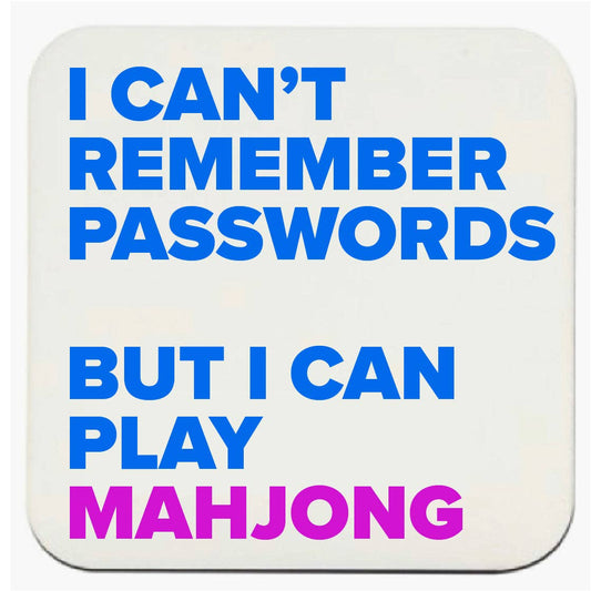 MAHJI MAMAS "I CAN'T REMEMBER PASSWORDS BUT I CAN PLAY MAHJONG" COASTERS
