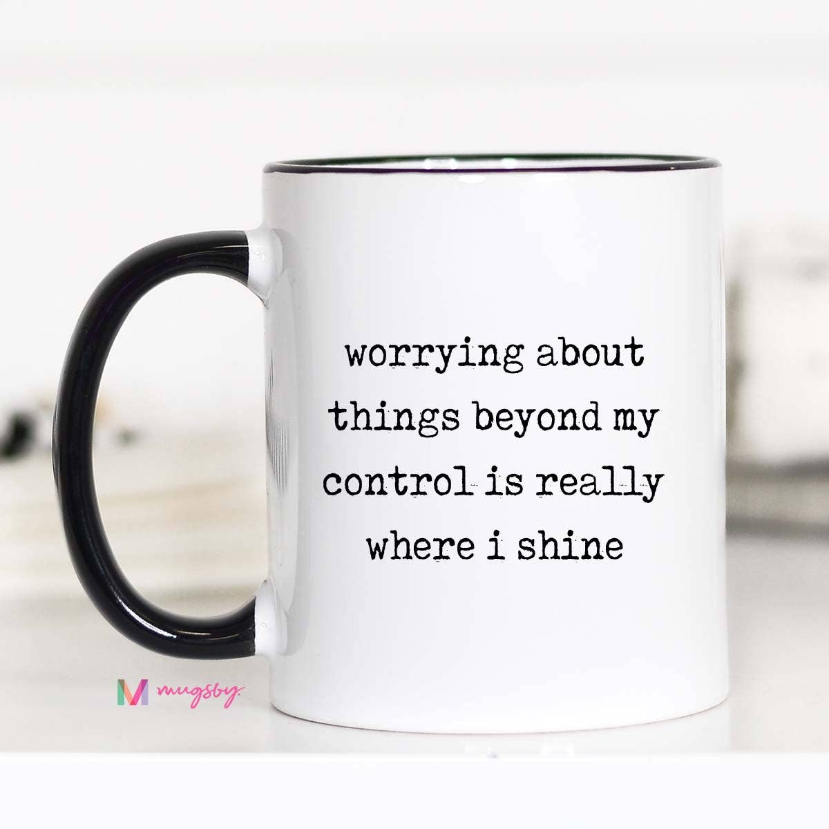 Mugsby Funny Coffee Mug – Worrying About Things Beyond My Control