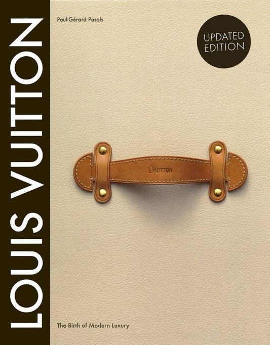 Louis Vuitton: The Birth of Modern Luxury Coffee Table Book
