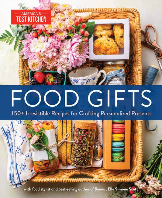 America's Test Kitchen "Food Gifts" Book 150+ Recipes for Food Gifting Ideas