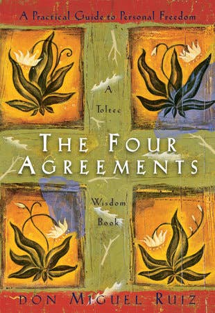 The Four Agreements -Don Miguel Ruiz
